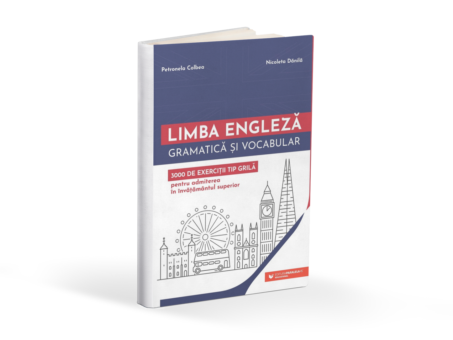 Limba engleză. Gramatică și vocabular. 3000 de exerciții tip grilă pentru admiterea în învățământul superior