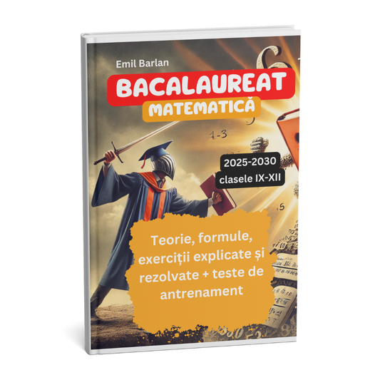 Ghid Complet Matematica pentru bacalaureat