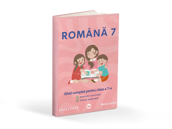 Ghid complet Limba si Literatura Romana Clasa a 7-a